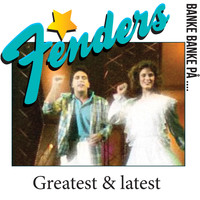 Fenders - Banke banke på/Greatest & Latest