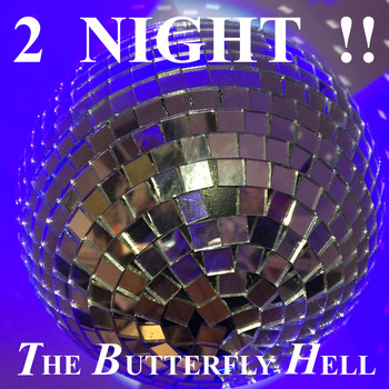 The Butterfly Hell - 2 Night !!