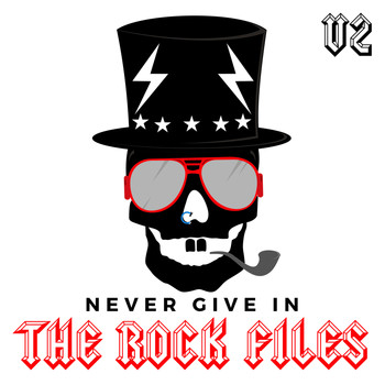 Various Artists - Never Give In: The Rock Files, Vol. 2