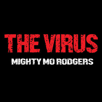Mighty Mo Rodgers - The Virus (Explicit)