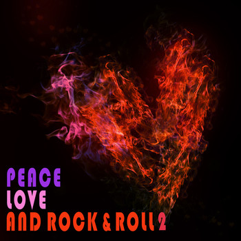 Various Artists - Peace Love and Rock & Roll, Vol. 2