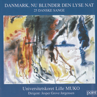 Copenhagen University Choir Lille MUKO - Danmark Nu Blunder Den Lyse Nat - 25 Danske Sange