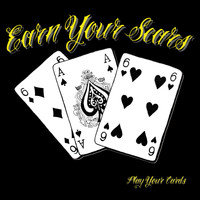Earn Your Scars - Play Your Cards