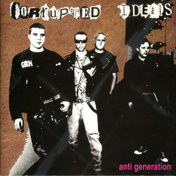 Corrupted Ideals - Anti - Generation