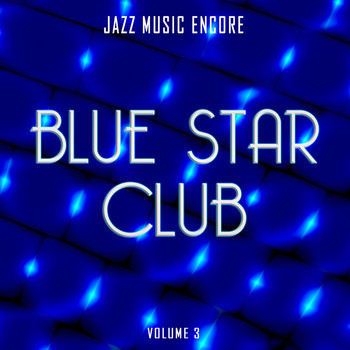Various Artists - Jazz Music Encore: Blue Star Club, Vol. 3