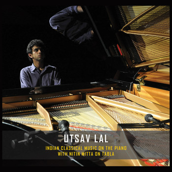 Utsav Lal - Indian Classical Music on the Piano