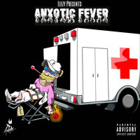 Leezy - Anxotic Fever (Explicit)