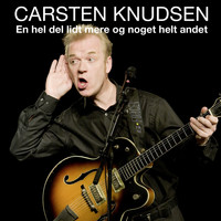 Carsten Knudsen - En hel del lidt mere og noget helt andet