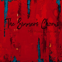 Michael Pedrosa - The Sinner's Chorus