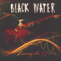 Blackwater - Leavin' the Station