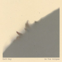 Matt May - Do the Eclipse (Explicit)