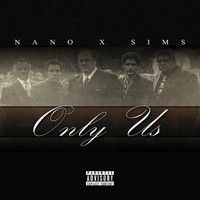 NANO - Only Us (feat. Sims) (Explicit)