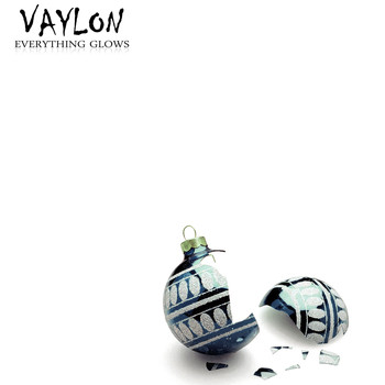 Vaylon - Everything Glows
