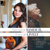 Tatiana Samouil, David Lively - Debussy, Fauré, Ravel: Clair de lune