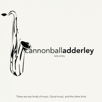 Cannonball Adderley - Late Entry