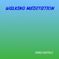 Fabio Santilli - Walking Meditation