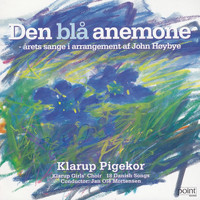 Klarup Pigekor - 18 Danish Songs - Den Blå Anemone - Årets Sange I Arrangement Af John Høybye