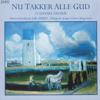 Copenhagen University Choir Lille MUKO - Nu Takker Alle Gud - 21 Danske Salmer