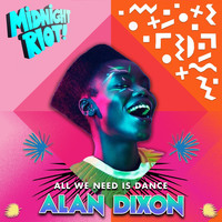 Alan Dixon - All We Need Is Dance
