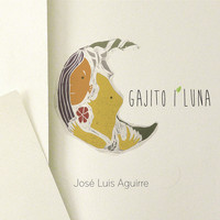 José Luis Aguirre - Gajito I' Luna