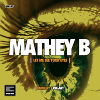 Mathey B - Let Me See Your Eyes