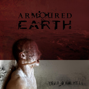 Armoured Earth - Your Own Hell (Explicit)