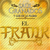 Saul Granados y los de la Pluma - El Frank
