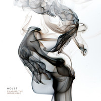 Holst - Chasing the Impossible