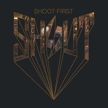 Shout - Shoot First (Explicit)