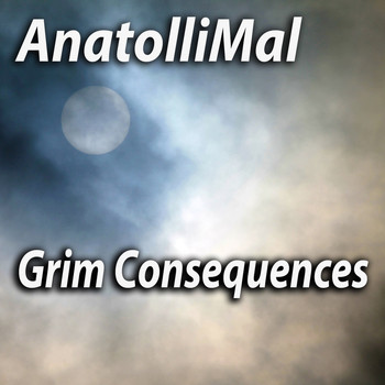 AnatolliMal - Grim Consequences