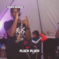 KEKS MAFIA - Pluck Pluck (Explicit)