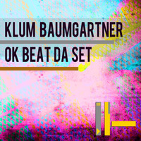 Klum Baumgartner - OK Beat da Set