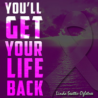 Linda Seatts-Ogletree - You'll Get Your Life Back