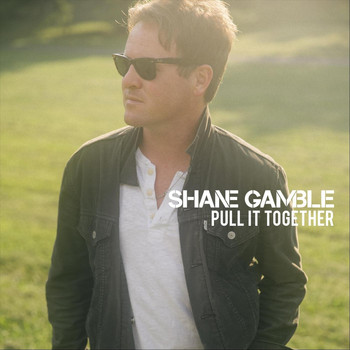 Shane Gamble - Pull It Together