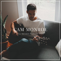 Cam Monroe - I'll Never Forget You