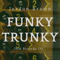 Jordan Brown - Funky Trunky