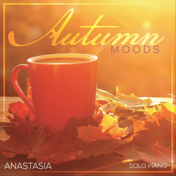 Anastasia - Autumn Moods