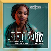 Saint Evo - Ukhalelani (Remixes)