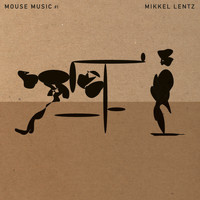 Mikkel Lentz - Mouse Music # 1