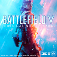 Johan Söderqvist, Patrik Andrén & EA Games Soundtrack - Battlefield V (Original Soundtrack)