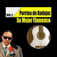 Porrina De Badajoz - Porrina de Badajoz / Su Mejor Flamenco, Vol. 2