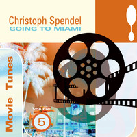 Christoph Spendel - Movie Tunes, Vol. 5 - Going to Miami