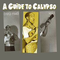 Codallo's Top Hatters Orchestra, Emery Cournard Serenaders & Felix and his Krazy Kats - A Guide to Calypso (1912 - 1940), Vol.1