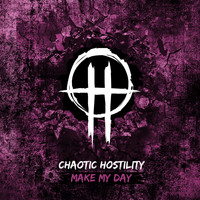 Chaotic Hostility - Make My Day