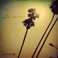 Leipzig Lab - Old Dream