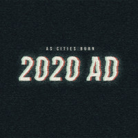 As Cities Burn - 2020 AD
