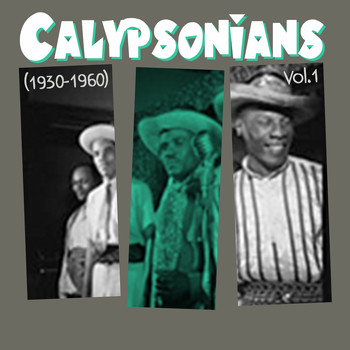 Various Artists - Calypsonians (1930 - 1960), Vol.1
