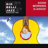 Giò Belli Jazz Manouche Trio - Good Morning Django!