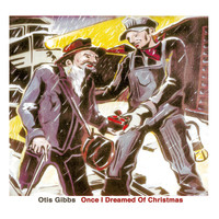 Otis Gibbs - Once I Dreamed of Christmas
