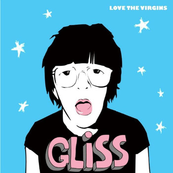 Gliss - Love the Virgins (Explicit)